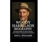 Woody Harrelson Biography:: The Wild Spirit of Hollywood , From Cheers to Challenging Conventions