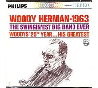 Woody Herman-1963 Swingin'est Big Band Ever (25th Year-His Greatest) by Woody Herman (2002-05-07)