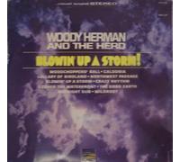 Woody Herman And The Herd - Blowin' Up A Storm!