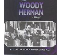 Woody Herman - At the Woodchopper's Ball