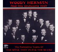 Woody Herman & His Orchestra – 1937 Band that plays the blues
