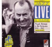 Woody Herman & His Orchestra - Jazz Live and Rare 1945 - 1947 Woody's Goodie's