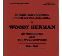 Woody Herman - Superb Performances Never Before Available 1944-1946