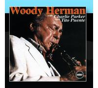 Woody Herman with Charlie Parker and Tito Puente - Woody Herman with Charlie Parker and Tito Puente [Import]