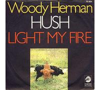 Woody Herman - Woody Herman: Hush / Light My Fire [7" Single, Chess 75 004]