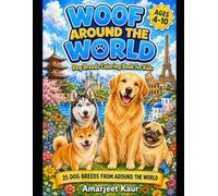 Woof Around the World: Dog Breeds Coloring Book for Kids