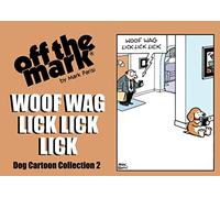 Woof Wag Lick Lick Lick: Off the mark dog cartoon collection 2