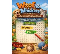 Woof & Whiskers: A Pet Lover's Word Search Book | 78 Puzzles for Dog Lovers, Cat Owners and Animal Enthusiasts - Easy to Hard