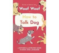 Woof Woof or How to Talk Dog