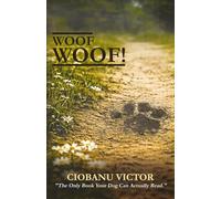 WOOF WOOF!: The Only Book Your Dog Can Actually Read
