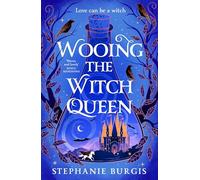 Wooing the Witch Queen: Maleficent meets romantasy in this hilarious new trilogy (Queens of Villainy, 1)
