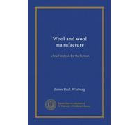 Wool and wool manufacture: a brief analysis for the layman