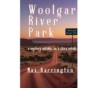Woolgar River Park: A Mystery Unfolds - A Story Retold