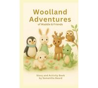 Woolland Adventures of Waddle & Friends: Children's Story and Activity Book (Woolland Series)