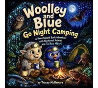 Woolley and Blue Go Night Camping: New Zealand Adventure (Woolley and Blue's Adventures)