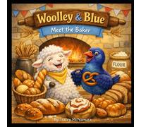 Woolley and Blue Meet the Baker: A gentle animal adventure for children aged 3-7.