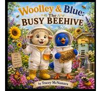 Woolley and Blue: The Busy Beehive (Woolley and Blue's Adventures)