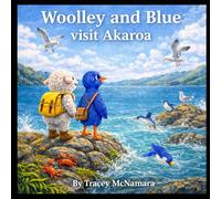 Woolley and Blue visit Akaoroa: New Zealand (Woolley and Blue's Adventures)