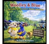 Woolley and Blue visit the Little River Farmers Market: New Zealand (Woolley and Blue's Adventures)