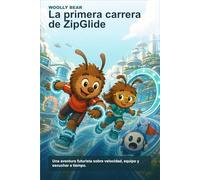 Woolly Bear: La primera carrera de ZipGlide: Una aventura ilustrada por capítulos