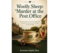 Woolly Sheep: Murder at the Post Office: The police called it an accident. Poppy called it murder. Now she's the only one who can stop the killer. (The Woolly Sheep Mysteries)