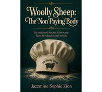 Woolly Sheep: The Non Paying Body: He criticised the pie. Didn’t pay. Now he's dead in the woods. (The Woolly Sheep Mysteries)