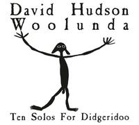 Woolunda: Ten Solos for Didgeridoo by David Hudson