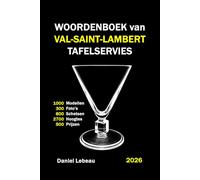 Woordenboek van Val-Saint-Lambert Tafelservies: 1000 Modellen 300 Foto’s 800 Schetsen 2700 Hoogtes 500 Prijzen