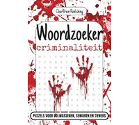 Woordzoeker Criminaliteit - Spannende Puzzelboek voor Volwassenen, Senioren en Tieners: 100 Woordzoekers met Misdaad-, Forensica- en Onderzoeksthema’s - Uitdagende Puzzels in Alle Richtingen
