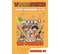 Woordzoeker voor Kinderen 6-10 Jaar - Boekdeel 03: 100 Leuke Woordzoekers met Oplossingen | Groot Lettertype | Leerzaam Puzzelboek voor Jongens en Meisjes | Voor Basisschool Kinderen