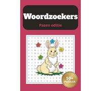Woordzoekers Pasen Editie: Uitdagende woordzoekpuzzels voor volwassenen, ouderen en tieners: Een sfeervol puzzelboek met Pasen thema voor ontspanning ... - Inclusief oplossingen - Ideaal paascadeau