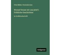 Worauf freuen wir uns jetzt?; Fröhliche Geschichten: in Großdruckschrift