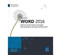 Word 2016. Domine Las Funciones Avanzadas Del Tratamiento De Texto De Microsoft