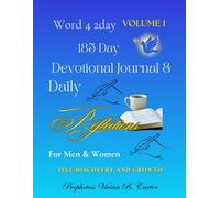 Word 4 2day: 185 Days Devotional Journal & Daily Reflections For Men & Women Volume 1
