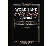 Word Bank Bible Study Journal: Becoming Her Through Gods Word