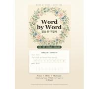 Word by Word: Bilingual Korean-English Bible Verse Copybook for Kids: 36 Best-Loved Verses to Trace, Write & Memorize - Korean & English Handwriting Practice (Ages 8-12)