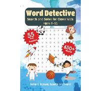 Word Detective: Search and Solve for Clever Kids Ages 8-11: 55 Fun Puzzles, 650+ Words | School, Nature, Sports and More! | 6x9 inches, 110 pages… Gift for Birthdays, Holidays and Free Times