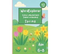 Word Explorer 12 - Colour, play and learn English! Seasons: Spring: Fun Activity Book for Kids Ages 6-8 - Coloring, writing and tracing