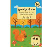 Word Explorer 14 - Koloruj, baw się i ucz języka angielskiego: Pory roku: Jesień: Zeszyt ćwiczeń do nauki angielskiego dla dzieci w wieku 6 do 8 lat
