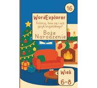 Word Explorer 15 - Koloruj, baw się i ucz języka angielskiego: Boże Narodzenie: Zeszyt ćwiczeń do nauki angielskiego dla dzieci w wieku 6 do 8 lat