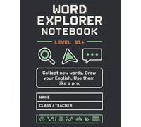 Word Explorer Notebook: For CEFR B1+ Learners (Ages 9-12)