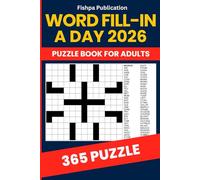 Word Fill In A Day 2026 - 365 Daily Word Fit Puzzles for Brain Training (Mental Exercise Activity Book): 365 Fill-In Word Puzzles | Daily Brain Games ... Fit Challenge Book with Complete Solutions