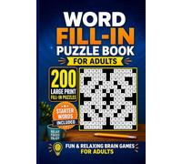 WORD FILL-IN PUZZLE BOOK FOR ADULTS: 200 Fill-In Puzzles with Starter Words Include, 6 x 9-inch travel-friendly size.