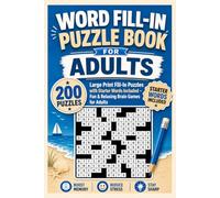 WORD FILL-IN PUZZLE BOOK FOR ADULTS: 200 Fill-In Puzzles with Starter Words Included.