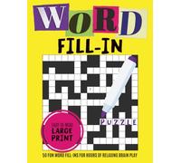 Word Fill in Puzzle Book for Adults: 50 Full-Page Word Fill-In Puzzles for Adults - Large Print Brain Teasers for Calm, Focus & Memory Support | 8.5 x 11" 118 pages