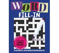 Word Fill in Puzzle Book for Adults: 50 Full-Page Word Fill-In Puzzles for Adults - Large Print Brain Teasers for Calm, Focus & Memory Support | 8.5 x 11" 118 pages