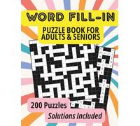 Word Fill-In Puzzle Book for Adults & Seniors: 200 Puzzles - Solutions Included