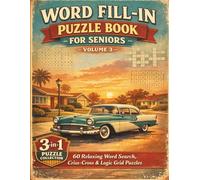 Word Fill-In Puzzle Book for Seniors Volume 3: 3-in-1 Brain Games 60 Easy to Medium Word Search, Criss-Cross & Logic Grid Puzzles