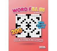 Word Fill-In Puzzles: 200 Puzzles with Starter Word, Relaxing Word Fill-Ins for Seniors | Brain Games for Memory and Focus, Puzzles and Solutions.