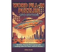 Word Fill-In Puzzles: UFO Edition: 125 Alien-Themed Word Games with Leading Letters for Teens, Adults & Seniors (UFO Word Games)
